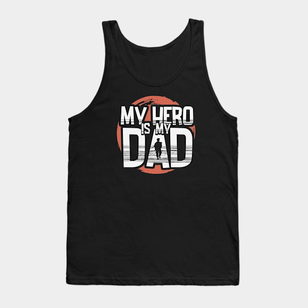 My Hero is My Dad - Veteran Tank Top by Distant War